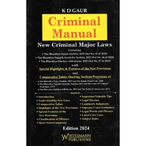 Whitesmann's Criminal Manual - New Criminal Major Laws by K. D. Gaur | Bharatiya Nyaya Sanhita, 2023, Bharatiya Nagarik Suraksha Sanhita 2023 & Bhartiya Sakshya Adhiniyam 2023